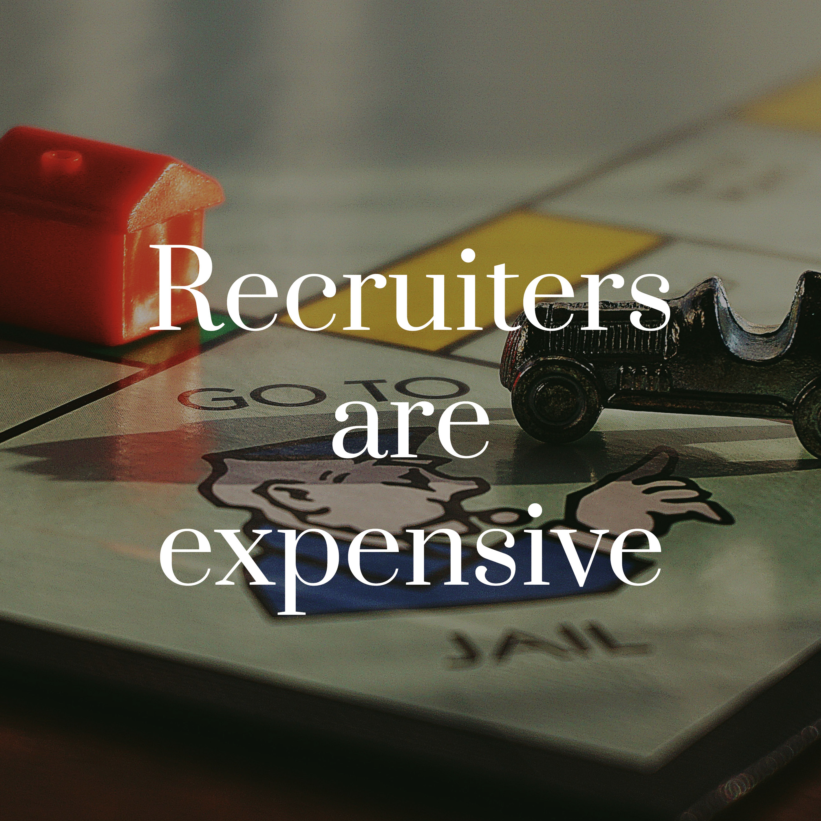 Recruiters Are Expensive